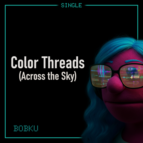 Cover art for Bobku’s track Color Threads, subtitled Across the Sky.