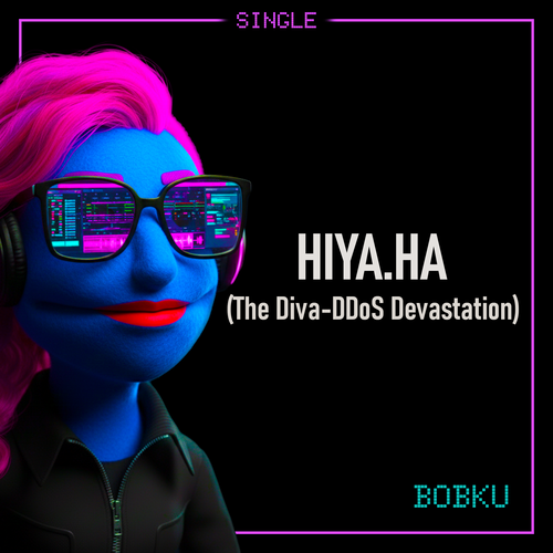 Cover art for Bobku’s track Hiya.ha, subtitled The Diva-DDoS Devastation.
