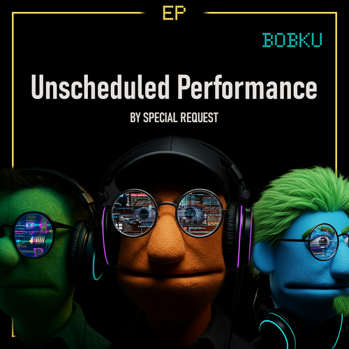 Cover art for the EP Unscheduled Performance by Bobku.