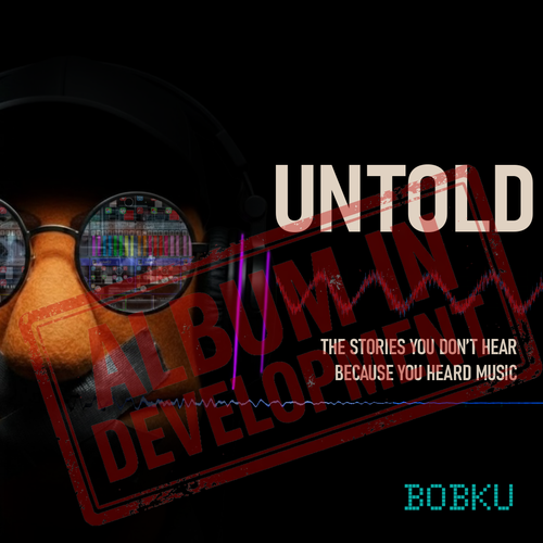 Cover art for the in-development album Untold by Bobku.