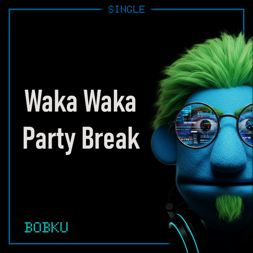 Cover art for Bobku’s track Waka Waka Party Break.